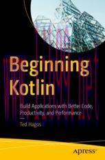 [PDF]Beginning Kotlin: Build Applications with Better Code, Productivity, and Performance