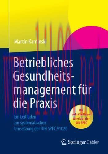 [AME]Betriebliches Gesundheitsmanagement für die Praxis: Ein Leitfaden zur systematischen Umset...