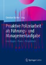 [PDF]Proaktive Polizeiarbeit als Führungs- und Managementaufgabe: Grundlagen - Praxis - Perspek...