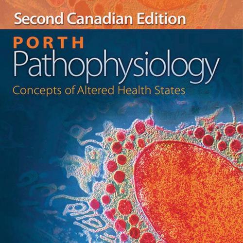 Porth Pathophysiology Concepts of Altered Health States, 2nd Canadian Edition - Wei Zhi