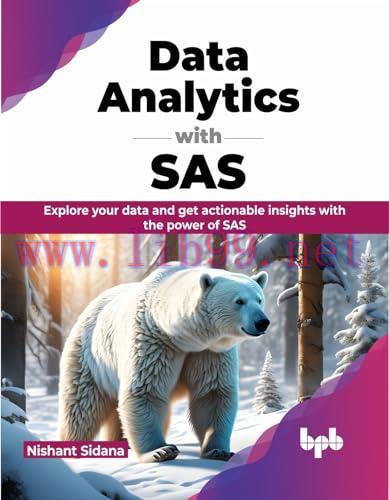 [FOX-Ebook]Data Analytics with SAS: Explore your data and get actionable insights with the powe...