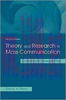 Theory and Research in Mass Communication: Contexts and Consequences (Lea’s Communication (Hard...