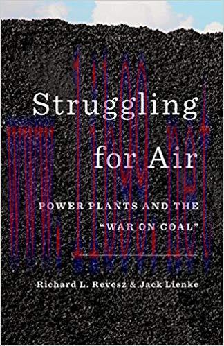 Struggling for Air: Power Plants and the “War on Coal” 1st Edition,