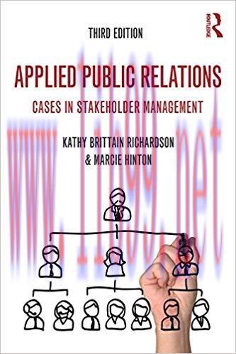 Applied Public Relations: Cases in Stakeholder Management (Routledge Communication Series) 3rd ...