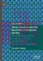 [PDF]Citizen Teachers and the Quest for a Democratic Society: Place-Making, Border Crossing, an...