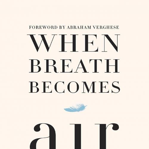 When Breath Becomes Air - Paul Kalanithi