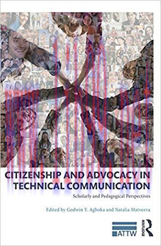 Citizenship and Advocacy in Technical Communication: Scholarly and Pedagogical Perspectives (AT...