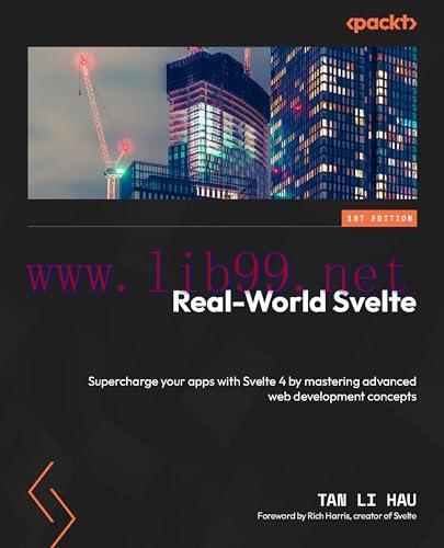 [FOX-Ebook]Real-World Svelte: Supercharge your apps with Svelte 4 by mastering advanced web dev...