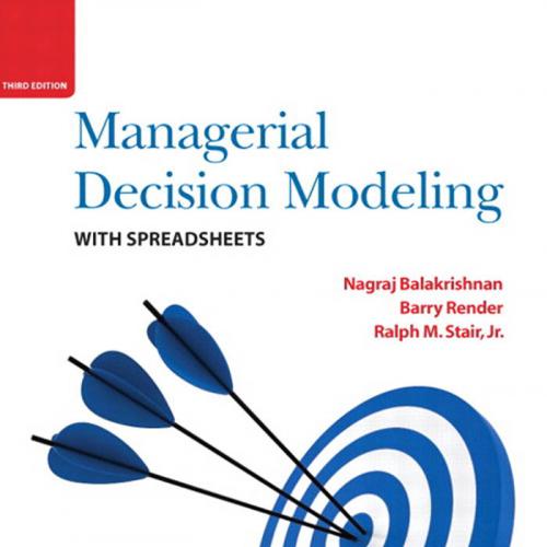 Managerial Decision Modeling (3rd Edition)
