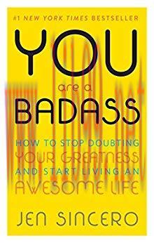 (PDF)You Are a Badass®: How to Stop Doubting Your Greatness and Start Living an Awesome Life