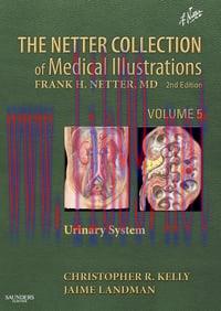 [AME]The Netter Collection of Medical Illustrations - Urinary System: Volume 5, 2nd edition (Or...