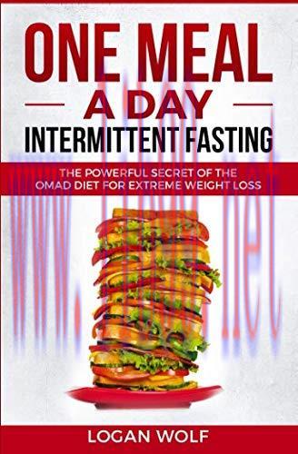 [FOX-Ebook]ONE MEAL A DAY Intermittent Fasting: The Powerful Secret of the OMAD Diet for Extrem...