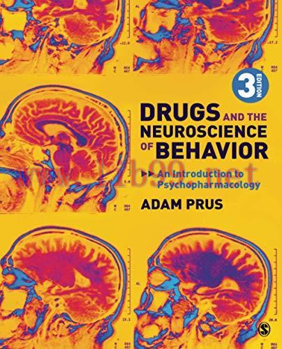 [AME]Drugs and the Neuroscience of Behavior: An Introduction to Psychopharmacology, 3rd Edition...