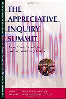 (PDF)The Appreciative Inquiry Summit: A Practitioner’s Guide for Leading Large-Group Change