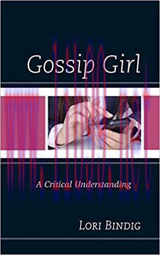 Gossip Girl: A Critical Understanding (Critical Studies in Television)