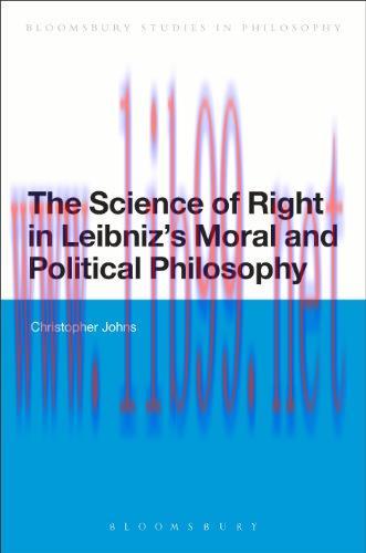 (PDF)The Science of Right in Leibniz’s Moral and Political Philosophy (Bloomsbury Studies in Ph...