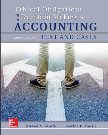 (Solution Manual)Ethical Obligations and Decision Making in Accounting Text and Cases 4th Editi...
