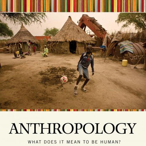 Anthropology What Does It Mean to be Human 3rd Edition by Robert H. Lavenda - Wei Zhi