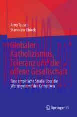 [PDF]Globaler Katholizismus, Toleranz und die offene Gesellschaft: Eine empirische Studie über ...