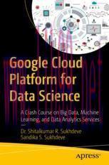 [PDF]Google Cloud Platform for Data Science: A Crash Course on Big Data, Machine Learning, and ...