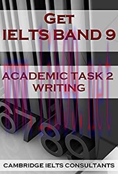 (PDF)GET IELTS BAND 9 – In Academic Writing – BOOK 1: 15 Model Essays For Academic Task 2 Writi...
