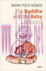 [AME]The Buddha and the Baby: Psychotherapy and Meditation in Working with Children and Adults