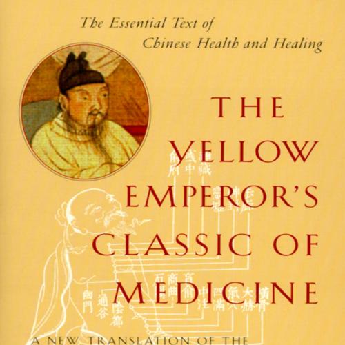 Yellow Emperor's Classic of Medicine, The - Maoshing Ni