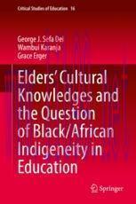 [PDF]Elders’ Cultural Knowledges and the Question of Black/ African Indigeneity in Education