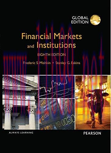 [FOX-Ebook]Financial Markets and Institutions, Global Edition, 8th Edition