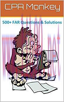(PDF)CPA Monkey – 500+ Multiple Choice Questions for Financial Accounting & Reporting (FAR) 201...