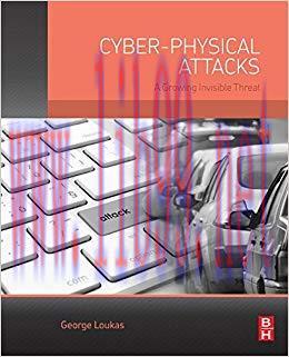 Cyber-Physical Attacks: A Growing Invisible Threat 1st Edition,