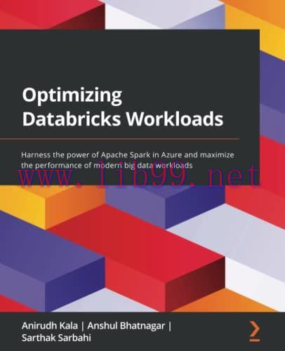 [FOX-Ebook]Optimizing Databricks Workloads: Harness the power of Apache Spark in Azure and maxi...