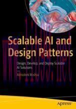 [PDF]Scalable AI and Design Patterns: Design, Develop, and Deploy Scalable AI Solutions