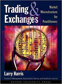Trading and Exchanges: Market Microstructure for Practitioners (Financial Management Associatio...