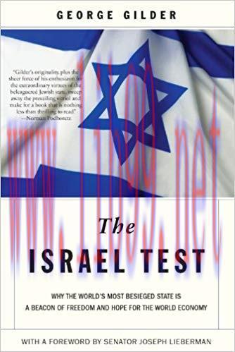 The Israel Test: Why the World’s Most Besieged State is a Beacon of Freedom and Hope for the Wo...