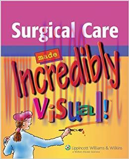 (PDF)Surgical Care Made Incredibly Visual! (Incredibly Easy! Series®) 1st Edition