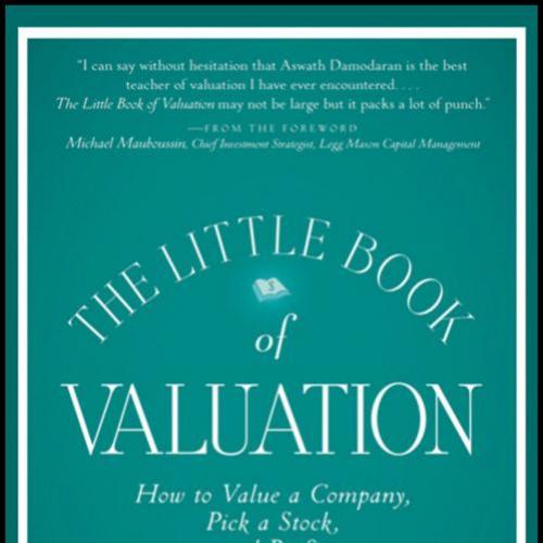 Little Book of Valuation_ How to Value a Company, Pick a Stock and Profit 1th, The - Damodaran,...