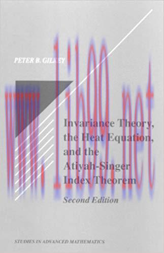 [PDF]Invariance Theory: The Heat Equation and the Atiyah-Singer Index Theorem, 2nd Edition