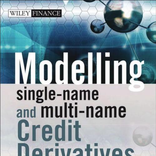 Modelling Single-name and Multi-name Credit Derivatives (The Wiley Finance Series)