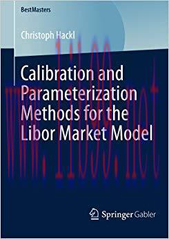 (PDF)Calibration and Parameterization Methods for the Libor Market Model (BestMasters) 2014 Edi...
