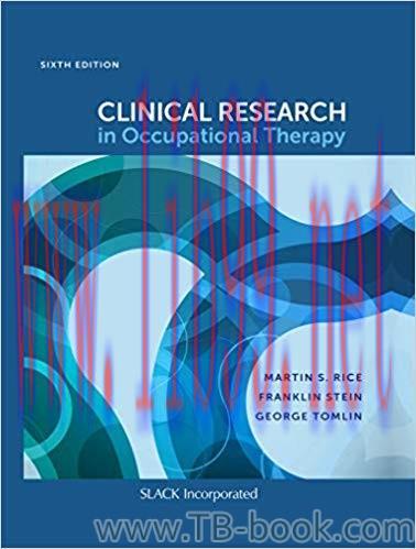 Clinical Research in Occupational Therapy 6th Edition by Martin S Rice PhD OTR/L FAOTA