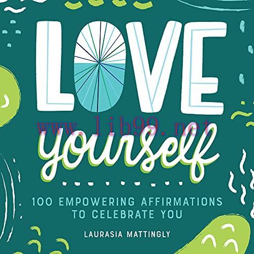 [FOX-Ebook]Love Yourself: 100 Empowering Affirmations to Celebrate You