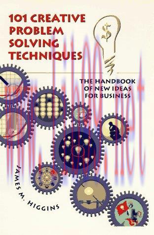 [FOX-Ebook]101 Creative Problem Solving Techniques: The Handbook of New Ideas for Business