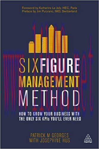 (PDF)Six Figure Management Method: How to Grow Your Business with the Only 6 KPIs You’ll Ever N...
