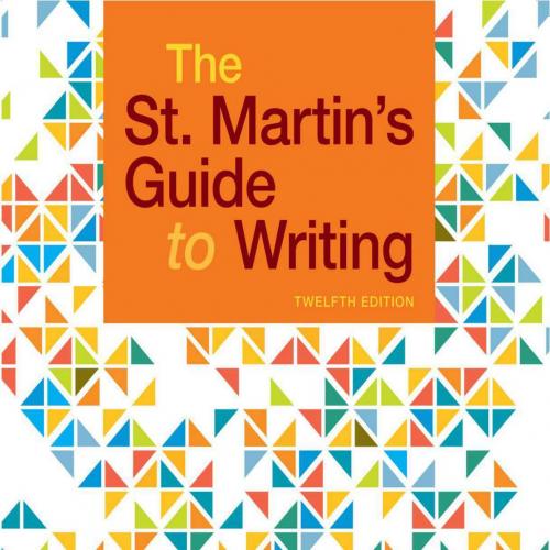 St. Martin's Guide to Writing, 12th Edition, The