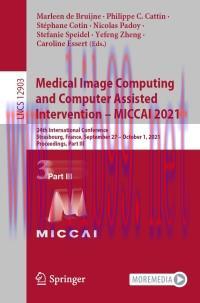 [AME]Medical Image Computing and Computer Assisted Intervention – MICCAI 2021 : 24th Internatio...