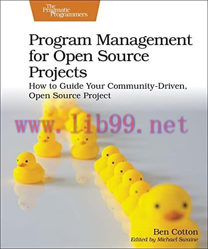 [FOX-Ebook]Program Management for Open Source Projects: How to Guide Your Community-Driven, Ope...