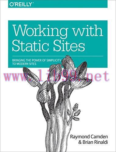 [FOX-Ebook]Working with Static Sites: Bringing the Power of Simplicity to Modern Sites
