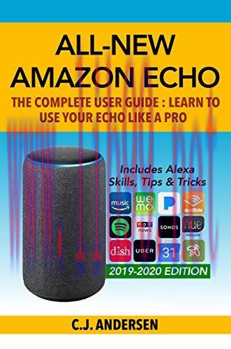 All-New Amazon Echo (3rd Gen): The Complete User Guide: Learn to Use Your Echo Like A Pro – Inc...