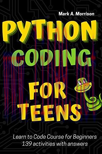 [FOX-Ebook]Python Coding for Teens Learn to Code Course for Beginners: Introduction to Python P...
